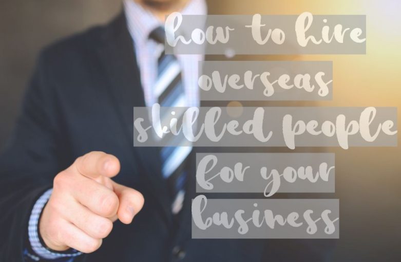 How to hire overseas skilled people for your business pointing finger